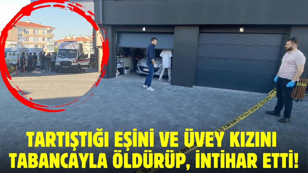 Eşini ve üvey kızını tabancayla öldürüp, intihar etti!
