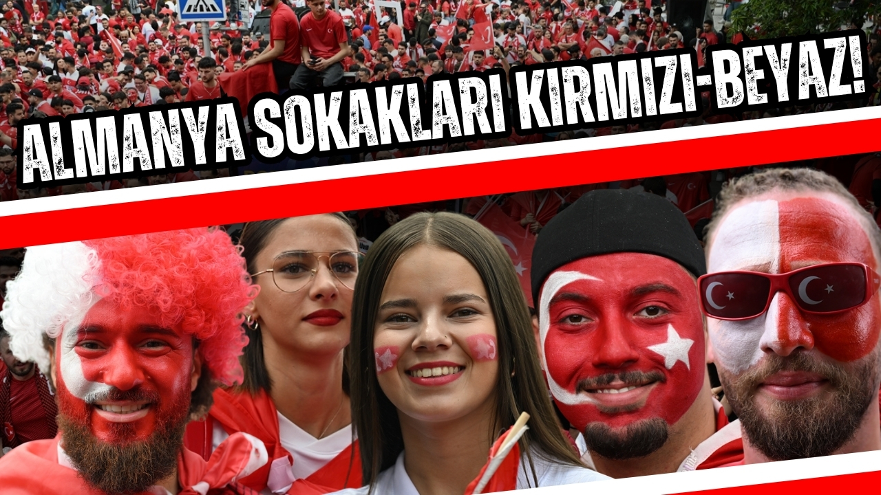 Almanya sokakları kırmızı beyaz!