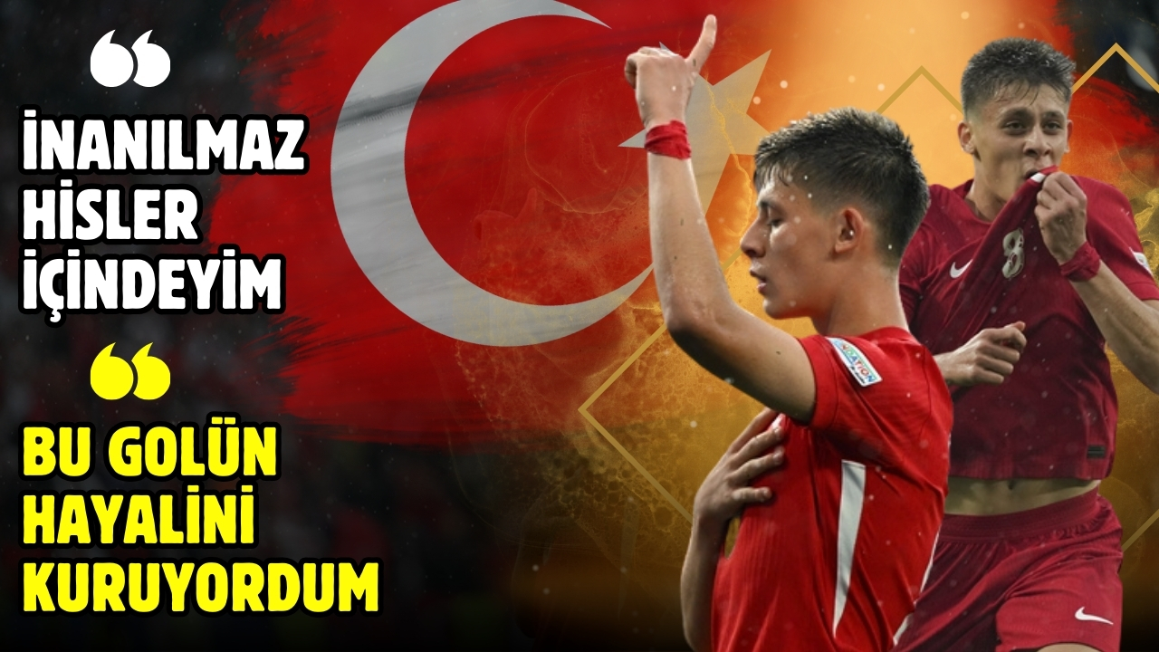 Arda Güler: Bu golün hayalini kuruyordum