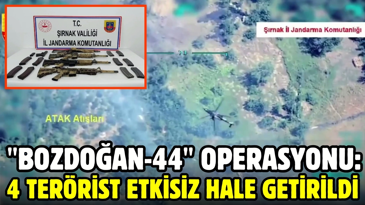 "Bozdoğan-44" operasyonunda 4 terörist etkisiz hale getirildi!