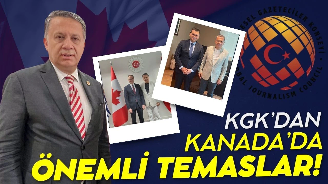 Küresel Gazeteciler Konseyi'nden Kanada'da önemli temaslar!