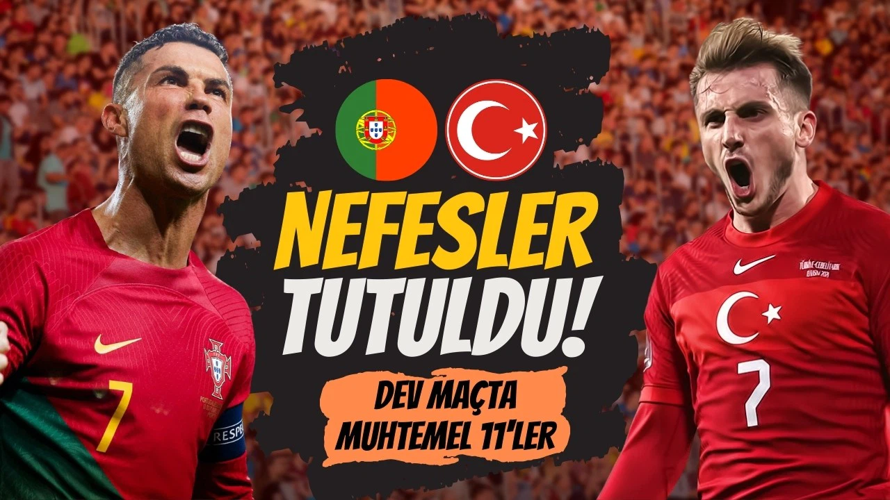 A Milli Takım Portekiz karşısında! İşte muhtemel 11'ler