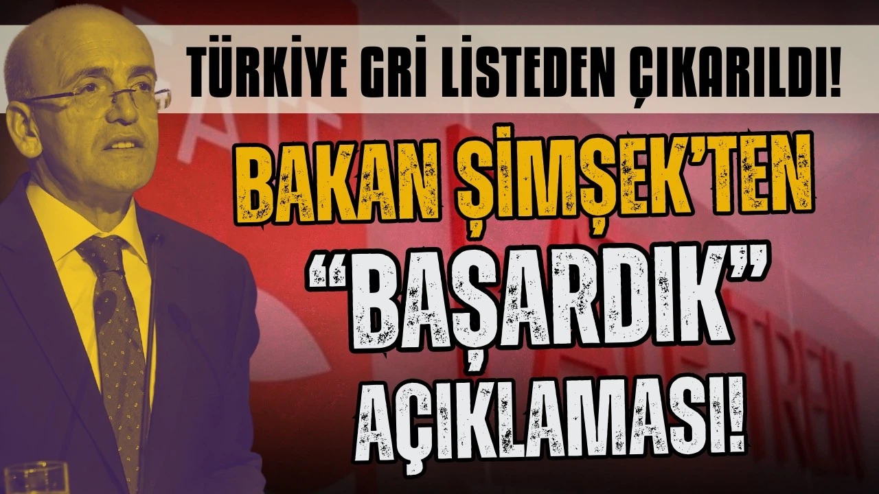 FATF, Türkiye'yi gri listeden çıkardı