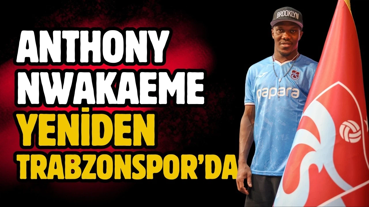 Nwakaeme yeniden Trabzonspor'da!