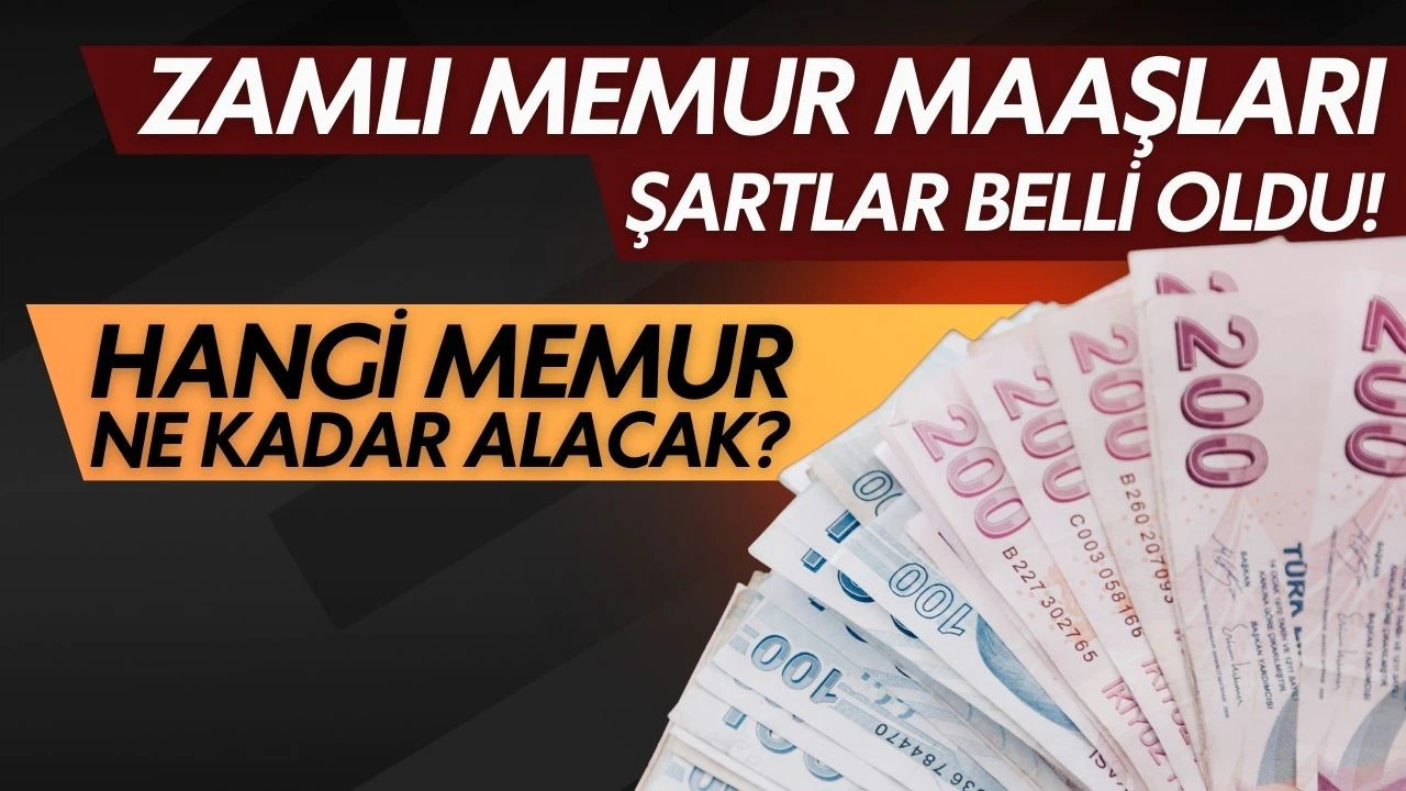 Zamlı memur maaşları belli oldu