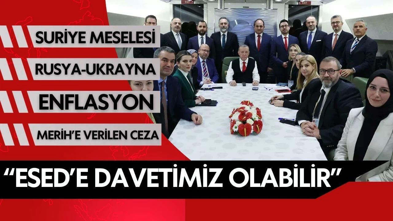 Erdoğan: "Esed'e davetimiz olabilir"