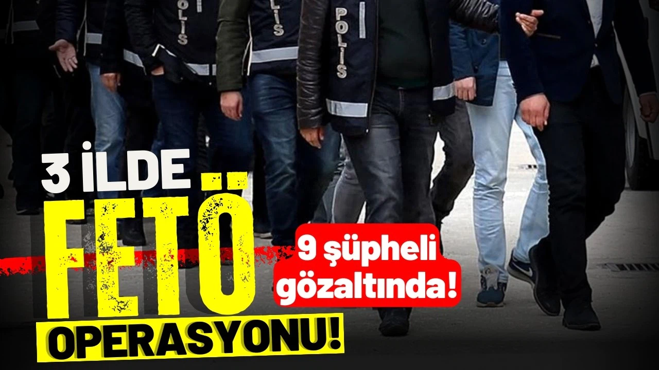 Manisa merkezli 3 ilde FETÖ operasyonu!