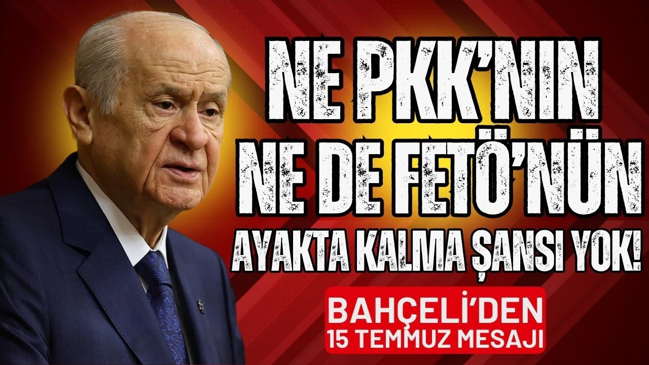 Bahçeli: "Ne PKK'nın ne de FETÖ'nün ayakta kalma şansı yok"