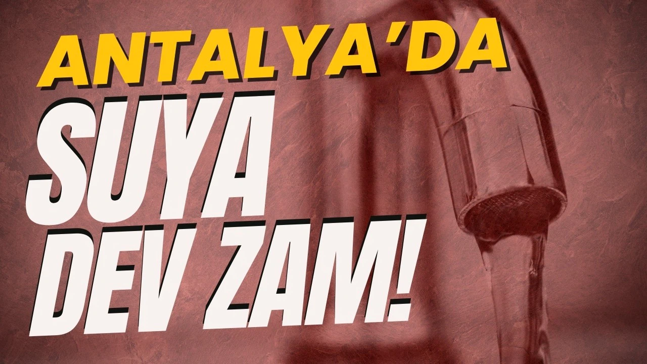 CHP yönetimindeki Antalya'da suya yüzde 446 zam