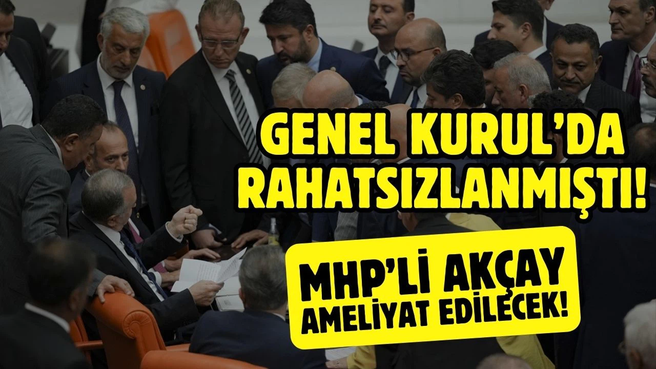 Erkan Akçay ameliyat edilecek!