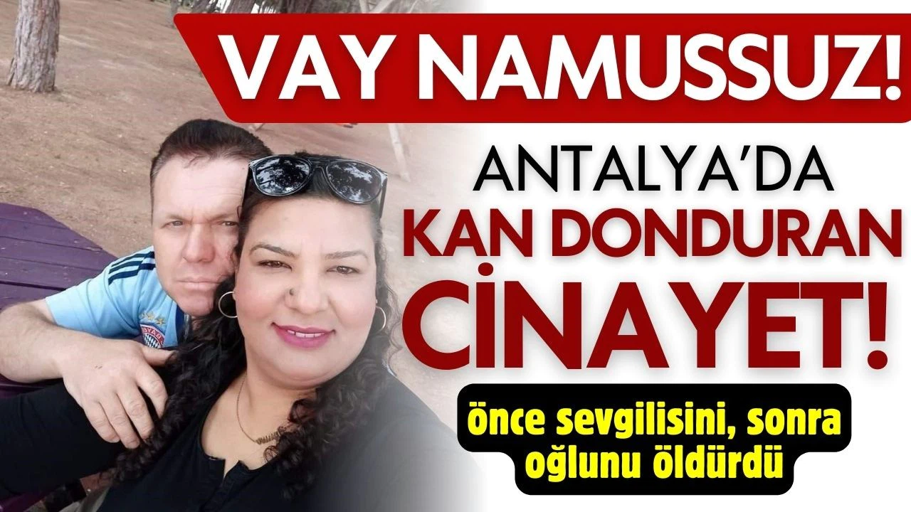 Antalya'da kan donduran cinayet!