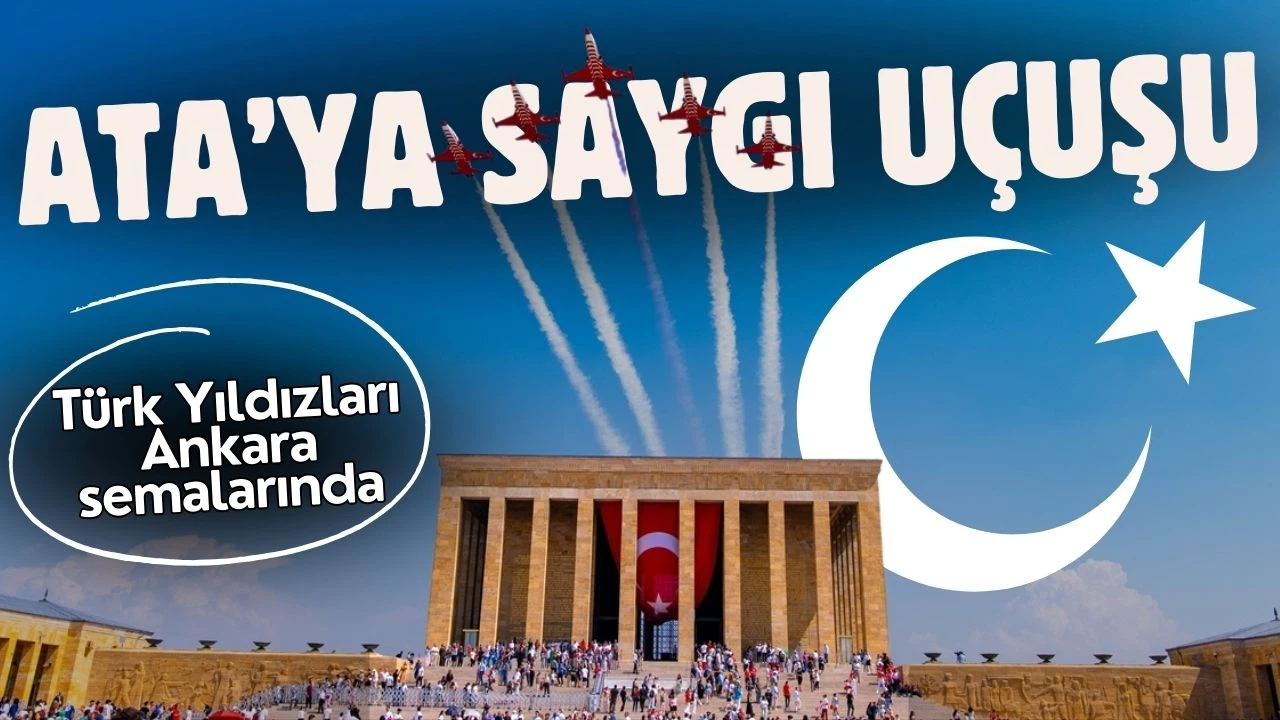 Türk Yıldızları'ndan 30 Ağustos'a özel Anıtkabir saygı uçuşu