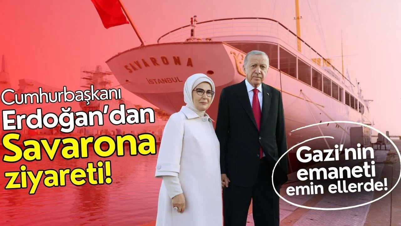 Cumhurbaşkanı Erdoğan, Savarona yatını ziyaret etti!