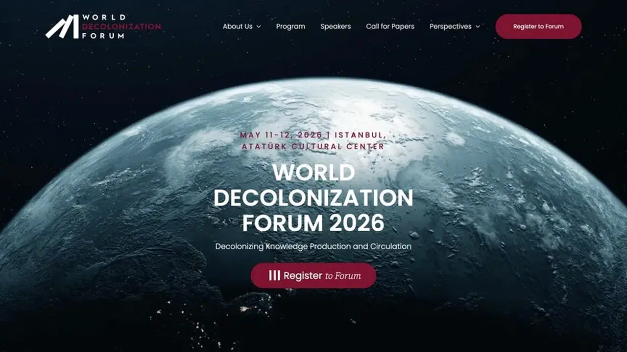 “World Decolonization Forum” İstanbul’da küresel bilgi düzenini tartışmaya açacak