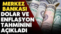 Yıl sonu dolar ve enflasyon tahmini açıklandı