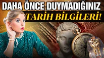 Daha önce duymadığınız tarih bilgileri!