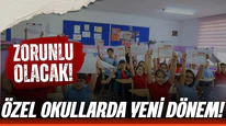 Özel okullarda yeni dönem! O uygulama artık zorunlu!