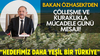 Bakan Özhaseki’den Çölleşme ve Kuraklıkla Mücadele Günü mesajı!