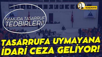 Tasarruf tedbirlerine uymayanlara idari ceza yolda!