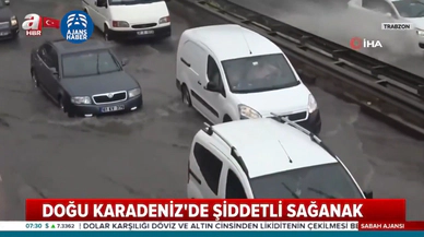 Doğu Karadeniz’de şiddetli sağanak