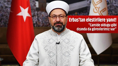 Erbaş: Bizlerin camide olduğu gibi cami dışında da görevleri vardır