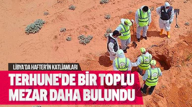 Libya'da Hafter'den kurtarılan Terhune'de bir toplu mezar daha bulundu