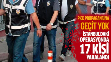 İstanbul'da örgüt propagandası yapan 17 kişi yakalandı