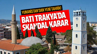 Yunanistan'dan Batı Trakya'da skandal karar