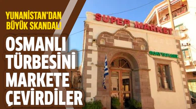 Osmanlı türbesini markete çevirdiler