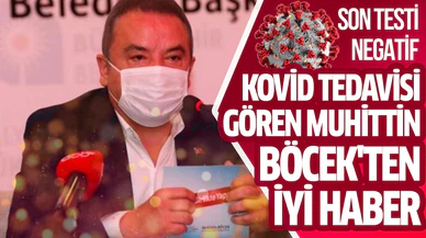 Kovid-19 tedavisi gören Muhittin Böcek'in son kontrol PCR testi negatif çıktı