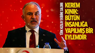 Kerem Kınık: Türk Kızılay ekibine saldırı bütün insanlığa yapılmış bir eylemdir