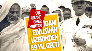 “Çöl Aslanı’ Ömer Muhtar'ın idam edilişinin üzerinden 89 yıl geçti
