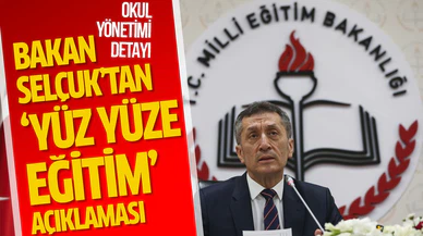 Milli Eğitim Bakanı Selçuk’tan ‘yüz yüze eğitim’ açıklaması