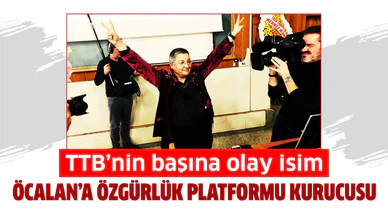 TTB'nin yeni başkanı Öcalan'a özgürlük platformu kurucusu