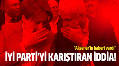 Akşener'in o listeden haberi vardı