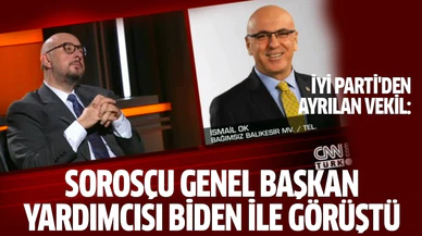 İsmail Ok: "Sorosçu Genel Başkan Yardımcısı Biden ile görüştü"