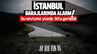 İstanbul barajlarında alarm!
