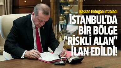 İstanbul'da bir bölge ''riskli alan'' ilan edildi!