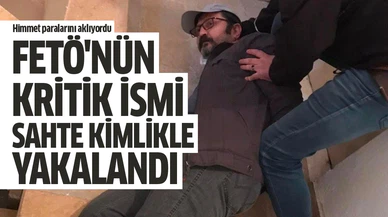 FETÖ firarisi sahte kimlikle yakalandı