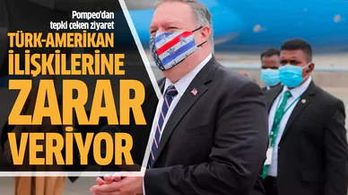 Pompeo'dan tepki çeken ziyaret
