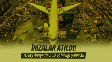 TUSAŞ dünya devi ile iş birliği yapacak