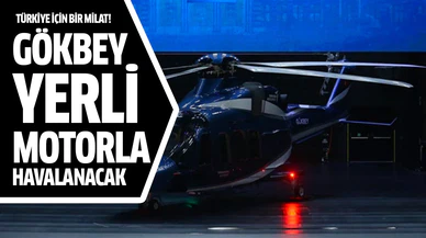 Gökbey yerli motorla havalanacak