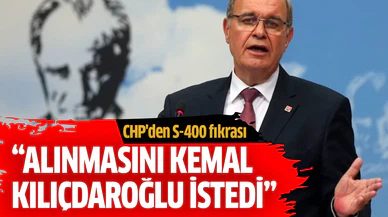 CHP: "S-400'lerin alınmasını Kemal Kılıçdaroğlu istedi"