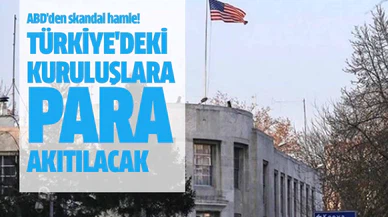 ABD Ankara Büyükelçiliği Türkiye'deki o kuruluşlara para akıtacak