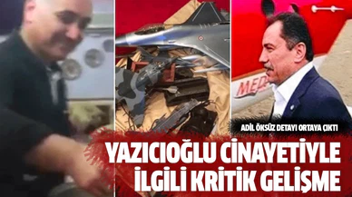 Yazıcıoğlu cinayetinde Adil Öksüz detayı