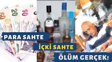 Para sahte, içki sahte; ölüm gerçek