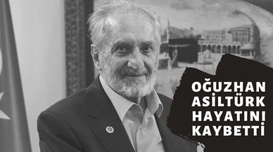 Oğuzhan Asiltürk hayatını kaybetti