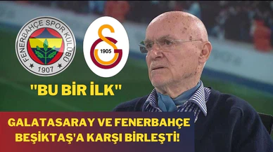 Hıncal Uluç "Galatasaray ve Fenerbahçe, Beşiktaş'a karşı birleşti."