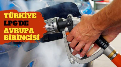 Türkiye LPG kullanımında Avrupa birincisi