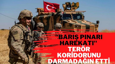 Barış Pınarı Harekatı ile terör koridoru darmadağın edildi